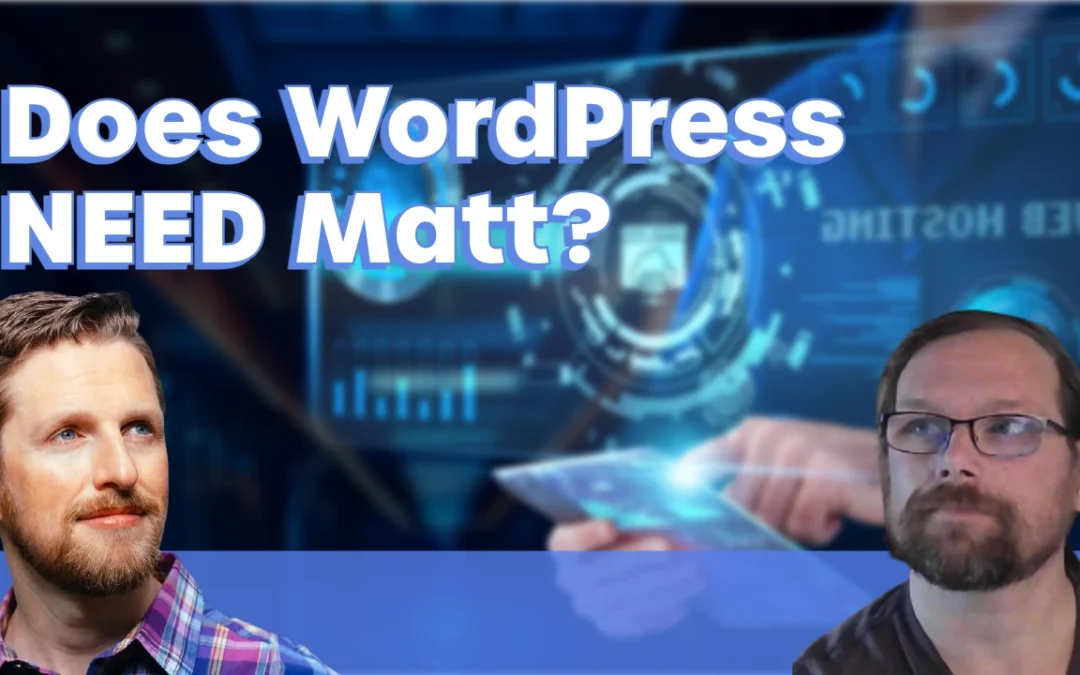 Does WordPress NEED Matt Mullenweg?